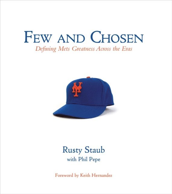 Phil Pepe, Rusty Staub - Few and Chosen Mets, E-bok