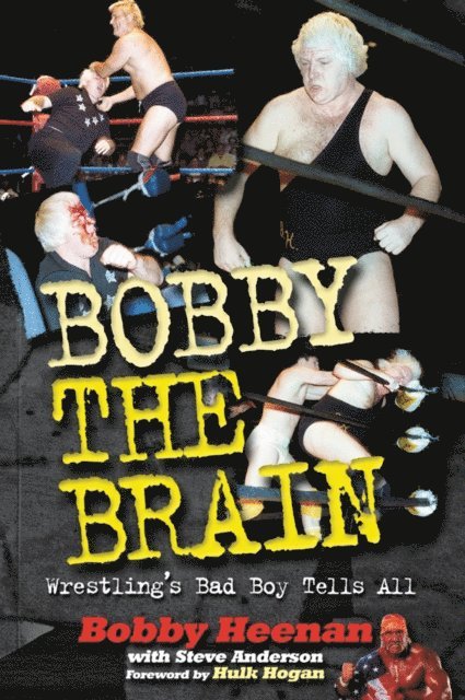 Steve Anderson, Bob Heenan - Bobby the Brain, E-bok