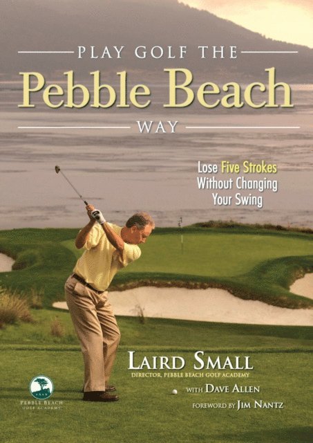 Dave Allen, Laird Small - Play Golf the Pebble Beach Way, E-bok