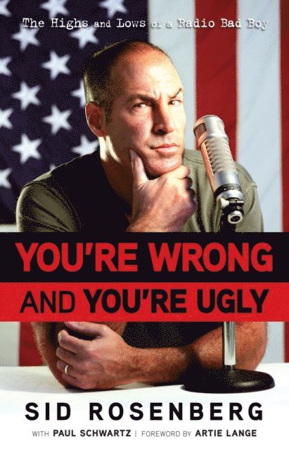 Paul Schwartz, Sid Rosenberg - You're Wrong and You're Ugly, E-bok