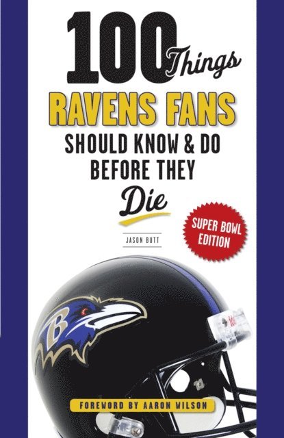 Aaron Wilson, Jason Butt - 100 Things Ravens Fans Should Know & Do Before They Die, E-bok