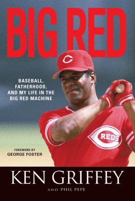 Phil Pepe, Ken Griffey - Big Red, E-bok