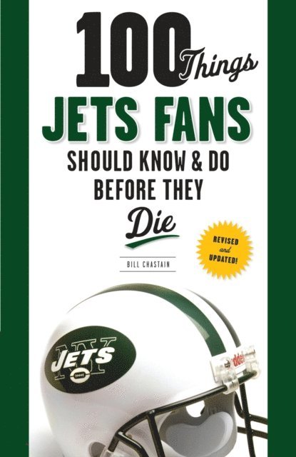 Bill Chastain - 100 Things Jets Fans Should Know & Do Before They Die, E-bok