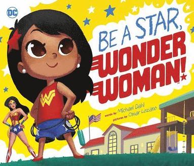 Michael Dahl - Be a Star, Wonder Woman!, Inbunden