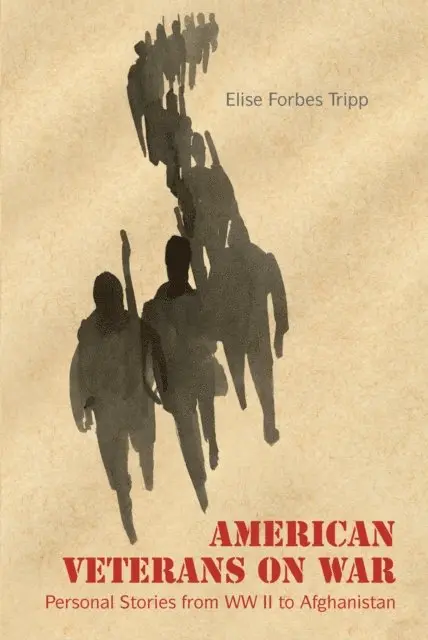 Elise Forbes Tripp - American Veterans on War, E-bok. Tillgänglighet: Lägg i varukorg
