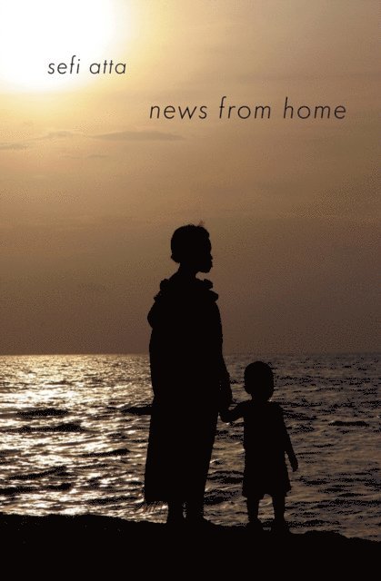 Sefi Atta - News from Home, E-bok