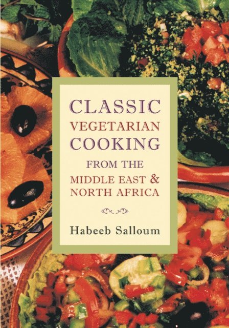 Habeeb Salloum - Classic Vegetarian Cooking from the Middle East and North Africa, E-bok