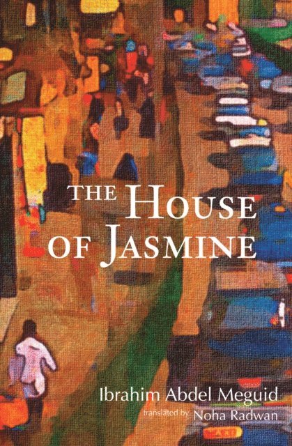 Ibrahim Abdel Meguid - House of Jasmine, E-bok