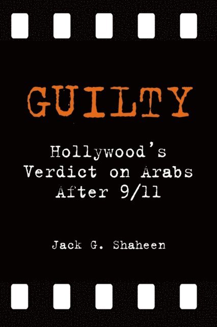 Jack G. Shaheen - Guilty, E-bok