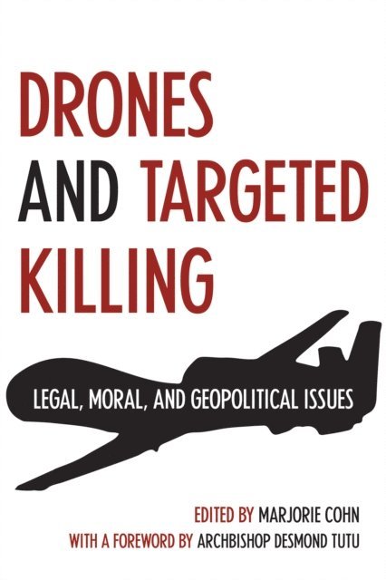 Marjorie (ed.) Cohn - Drones and Targeted Killing, E-bok
