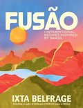 Fuso: Untraditional Recipes Inspired by Brasil