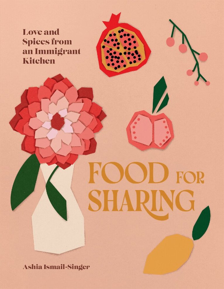 Ashia Ismail-Singer - Food for Sharing, Inbunden