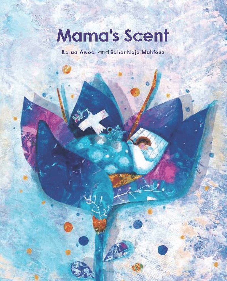 Sahar Naja Mahfouz - Mama's Scent, Inbunden