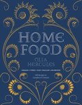 Home Food: 100 Recipes to Comfort and Connect: Ukraine - Cyprus - Italy - England - And Beyond