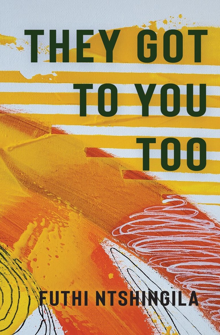 Futhi Ntshingila - They Got to You Too, Häftad