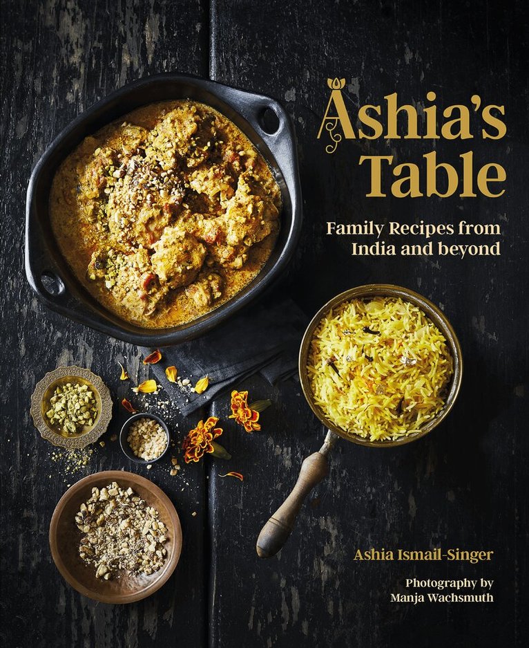 Ashia Ismail-Singer - Ashia's Table, Inbunden