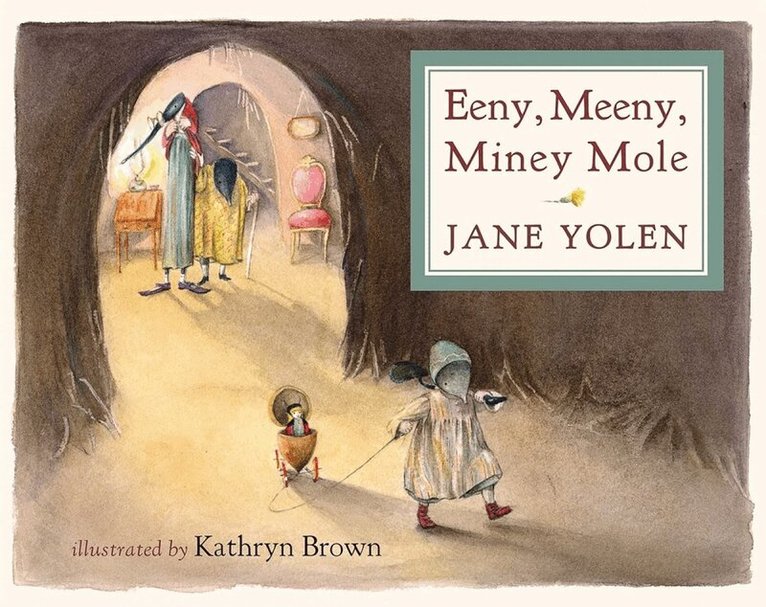 Jane Yolen - Eeny, Meeny, Miney Mole, Inbunden