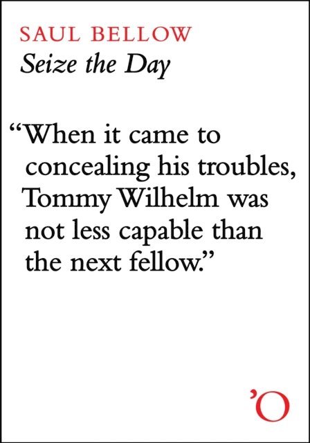 Saul Bellow - Seize the Day, E-bok