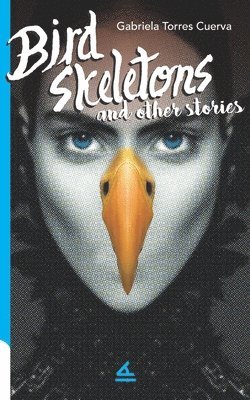 Gabriela Torres Cuerva - Bird Skeletons and other stories, Häftad. Tillgänglighet: Lägg i varukorg