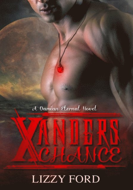 Lizzy Ford - Xander's Chance (#1, Damian Eternal), E-bok