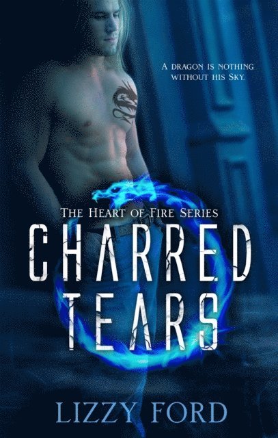Lizzy Ford - Charred Tears (#2, Heart of Fire), E-bok