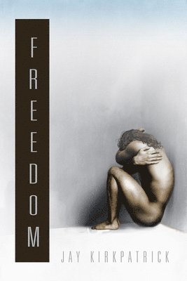 Jay Kirkpatrick - Freedom, Häftad