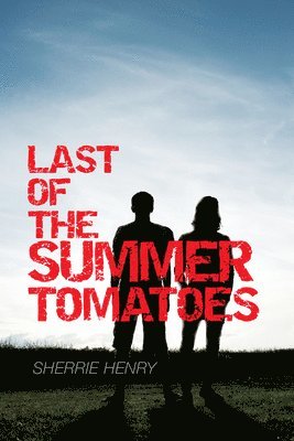 Sherrie Henry - Last of the Summer Tomatoes Volume 1, Häftad. Tillgänglighet: Lägg i varukorg