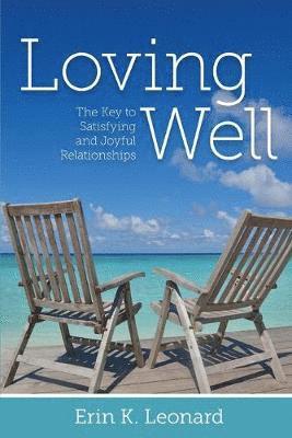 Erin K Leonard - Loving Well, Häftad