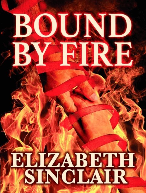 Elizabeth Sinclair - Bound By Fire, E-bok