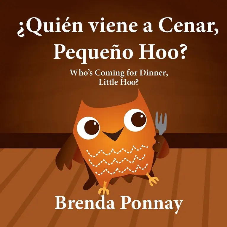 ¿Quién viene a cenar, Pequeño Hoo? / Who's Coming for Dinner, Little Hoo? (Bilingual Spanish English Edition)