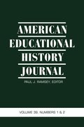 American Educational History Journal Vol 39 Issue 1 & 2
