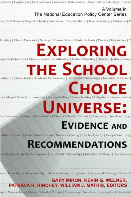 William J. Mathis, Patricia H. Hinchey, Kevin G. Welner, Gary Miron - Exploring the School Choice Universe, E-bok