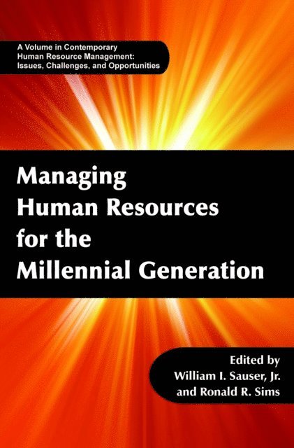 Ronald R. Sims, William I. Sauser - Managing Human Resources for the Millennial Generation, E-bok