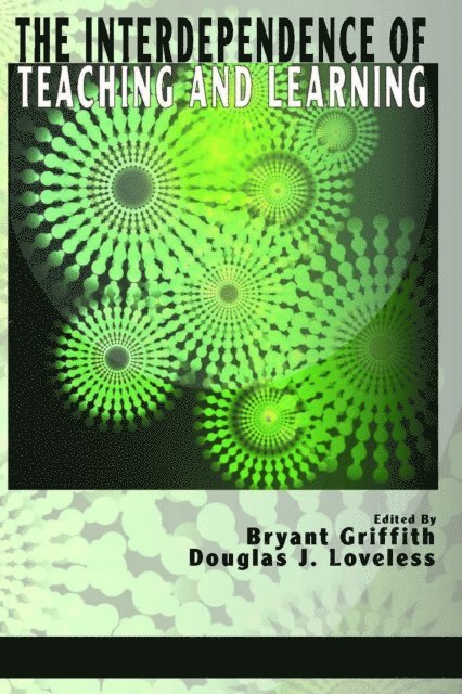 Douglas J. Loveless, Bryant Griffith - Interdependence of Teaching and Learning, E-bok