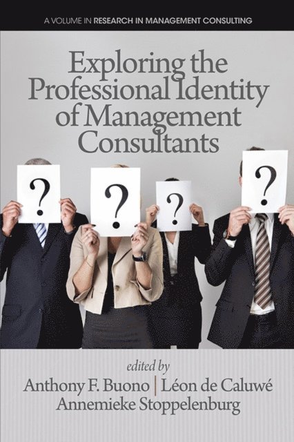 Annemieke Stoppelenburg, Leon de Caluwe, Anthony F. Buono - Exploring the Professional Identity of Management Consultants, E-bok