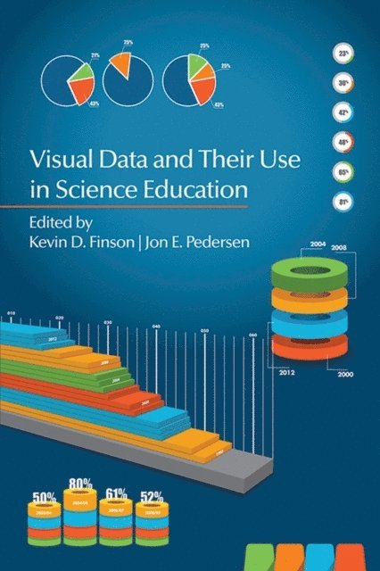 Jon E. Pedersen, Kevin D. Finson - Visual Data and Their Use in Science Education, E-bok