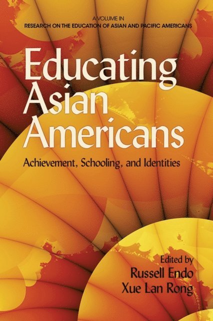 Xue Lan Rong, Russell Endo - Educating Asian Americans, E-bok