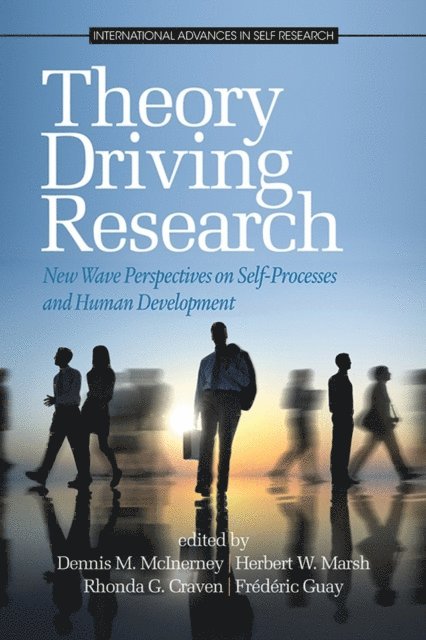 Frederic Guay, Rhonda G. Craven, Herbert W. Marsh, Dennis M. McInerney - Theory Driving Research, E-bok