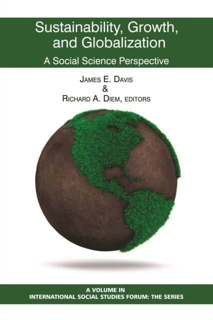Richard A. Diem, James E. Davis - Sustainability, Growth, and Globalization, E-bok
