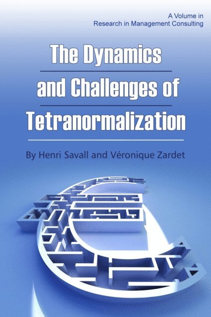 Veronique Zardet, Henri Savall - Dynamics and Challenges of Tetranormalization, E-bok
