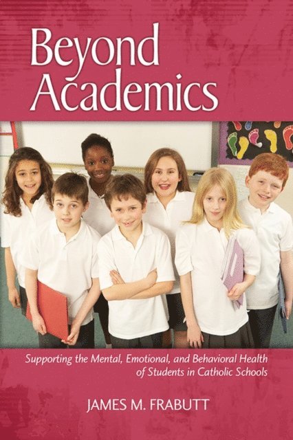 James M. Frabutt - Beyond Academics, E-bok