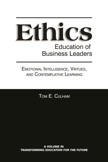 Tom E. Culham - Ethics Education of Business Leaders, E-bok