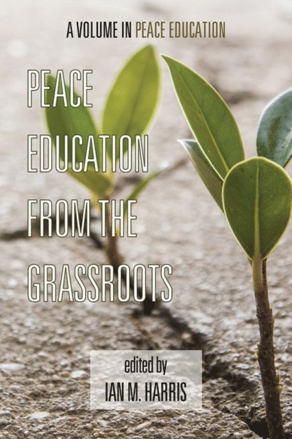 Ian M. Harris - Peace Education from the Grassroots, E-bok