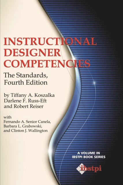 Robert Reiser, Darlene F. Russ-Eft, Tiffany A. Koszalka - Instructional Designer Competencies, E-bok