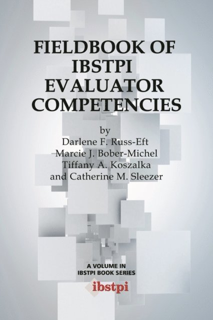 Catherine M. Sleezer, Tiffany A. Koszalka, Marcie J. Bober-Michel, Darlene F. Russ-Eft - Fieldbook of Ibstpi Evaluator Competencies, E-bok