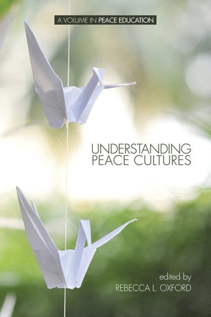 Rebecca L. Oxford - Understanding Peace Cultures, E-bok