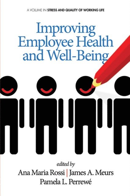 Pamela L. Perrewe, James A. Meurs, Ana Maria Rossi - Improving Employee Health and Well Being, E-bok