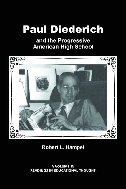 Robert L. Hampel - Paul Diederich and the Progressive American High School, E-bok