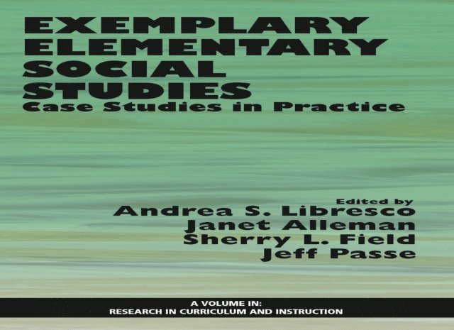 Jeff Passe, Sherry L. Field, Janet Alleman, Andrea S. Libresco - Exemplary Elementary Social Studies, E-bok