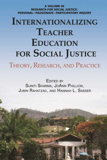 Hannah L. Sasser, Jubin Rahatzad, Joann Phillion, Suniti Sharma - Internationalizing Teacher Education for Social Justice, E-bok